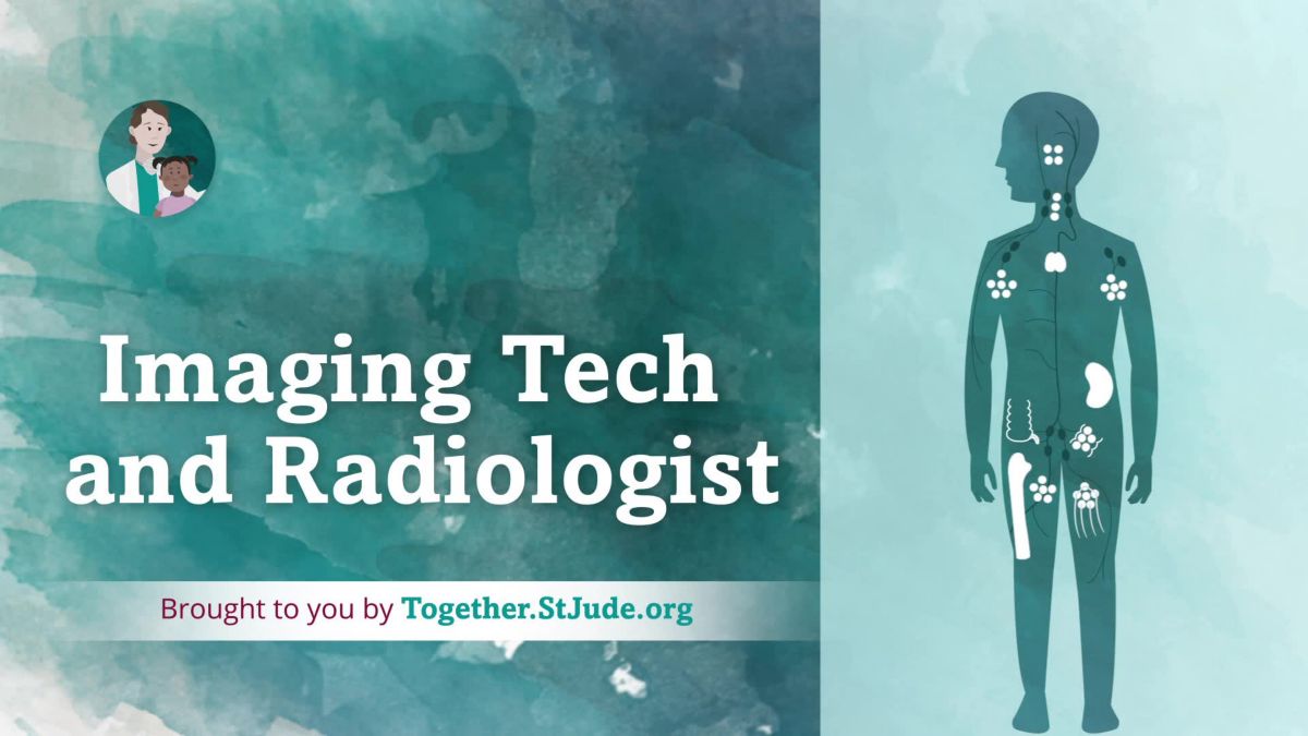 Cancer Care Team: Radiology - Together by St. Jude™