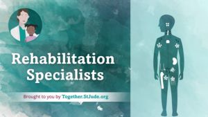 Cancer Care Team: Rehabilitation Specialists
