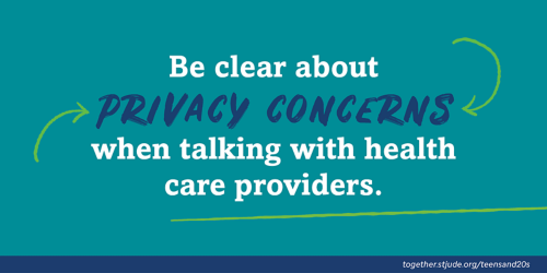 Be clear about privacy concerns when talking with health care providers.