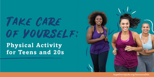 Take Care of Yourself: Physical Activity for Teens and 20s